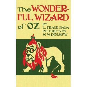 The Wizard of Oz: The Original 1900 Edition in Full Color -- L. Frank Baum